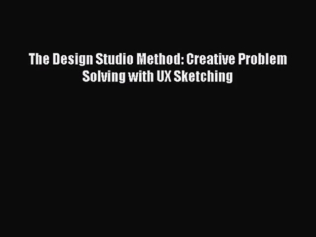 Pdf Download The Design Studio Method Creative Problem