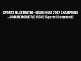 [PDF Download] SPORTS ILLUSTRATED--MIAMI HEAT 2012 CHAMPIONS--COMMEMORATIVE ISSUE (Sports Illustrated)