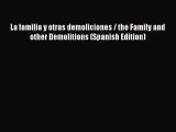 [PDF Download] La familia y otras demoliciones / the Family and other Demolitions (Spanish