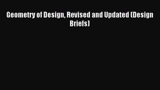 [PDF Download] Geometry of Design Revised and Updated (Design Briefs) [PDF] Online