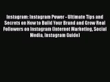 [PDF Download] Instagram: Instagram Power - Ultimate Tips and Secrets on How to Build Your