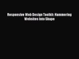 [PDF Download] Responsive Web Design Toolkit: Hammering Websites Into Shape [Download] Full