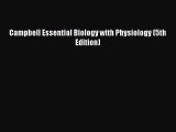 [PDF Download] Campbell Essential Biology with Physiology (5th Edition) [Download] Full Ebook