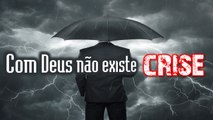 Pastor Cláudio - 2503 - Com Deus não existe crise