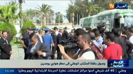 تغطية خصة_ المنتخب الجزائري يغادر أرض الوطن بإتجاه