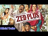 Zed Plus Official Trailer Launch | Adil Hussain & Mona Singh | Releasing on 28th Nov 2014