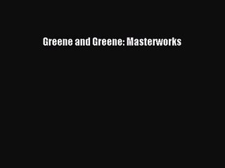 [PDF Download] Greene and Greene: Masterworks [Download] Full Ebook