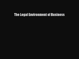 [PDF Download] The Legal Environment of Business [PDF] Online