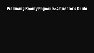 [PDF Download] Producing Beauty Pageants: A Director's Guide [Read] Full Ebook