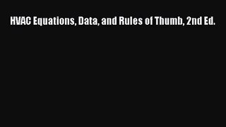 [PDF Download] HVAC Equations Data and Rules of Thumb 2nd Ed. [Read] Online
