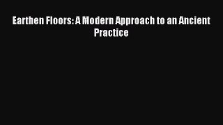 [PDF Download] Earthen Floors: A Modern Approach to an Ancient Practice [PDF] Online
