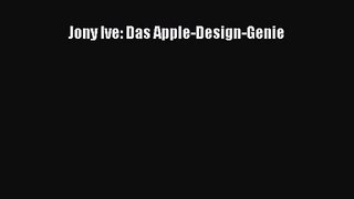 [PDF Download] Jony Ive: Das Apple-Design-Genie [Download] Full Ebook