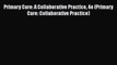 [PDF Download] Primary Care: A Collaborative Practice 4e (Primary Care: Collaborative Practice)