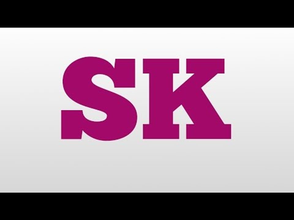 SK meaning and pronunciation