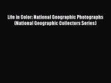 [PDF Download] Life in Color: National Geographic Photographs (National Geographic Collectors