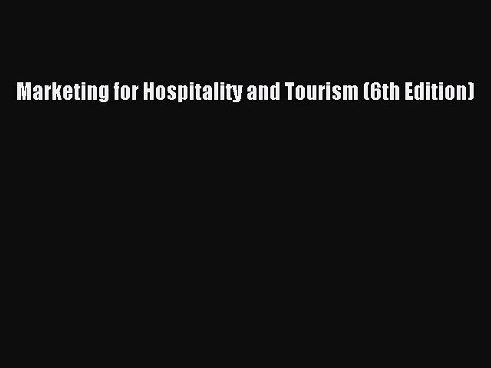 [PDF Download] Marketing for Hospitality and Tourism (6th Edition) [Download] Full Ebook