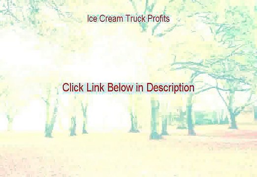 Ice Cream Truck Profits Review - ice cream truck profit margin