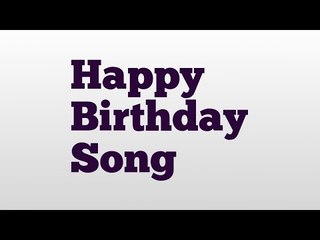Happy Birthday Song meaning and pronunciation