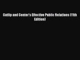 [PDF Download] Cutlip and Center's Effective Public Relations (11th Edition) [PDF] Online