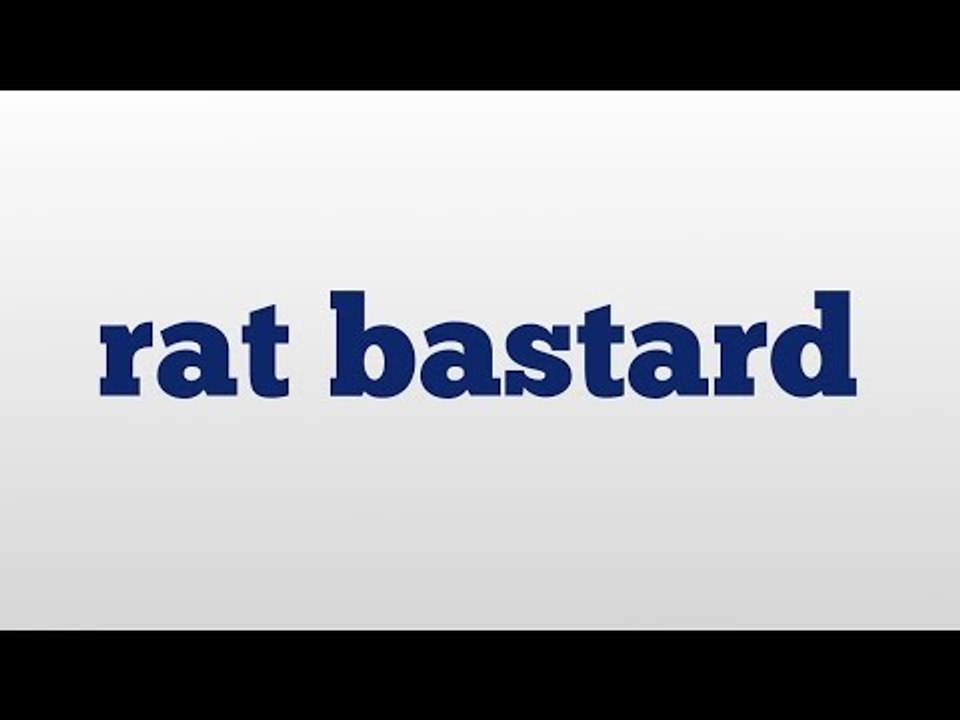rat bastard meaning and pronunciation