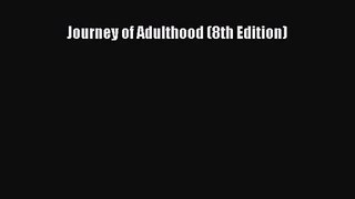 [PDF Download] Journey of Adulthood (8th Edition) [PDF] Full Ebook