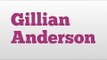 Gillian Anderson meaning and pronunciation