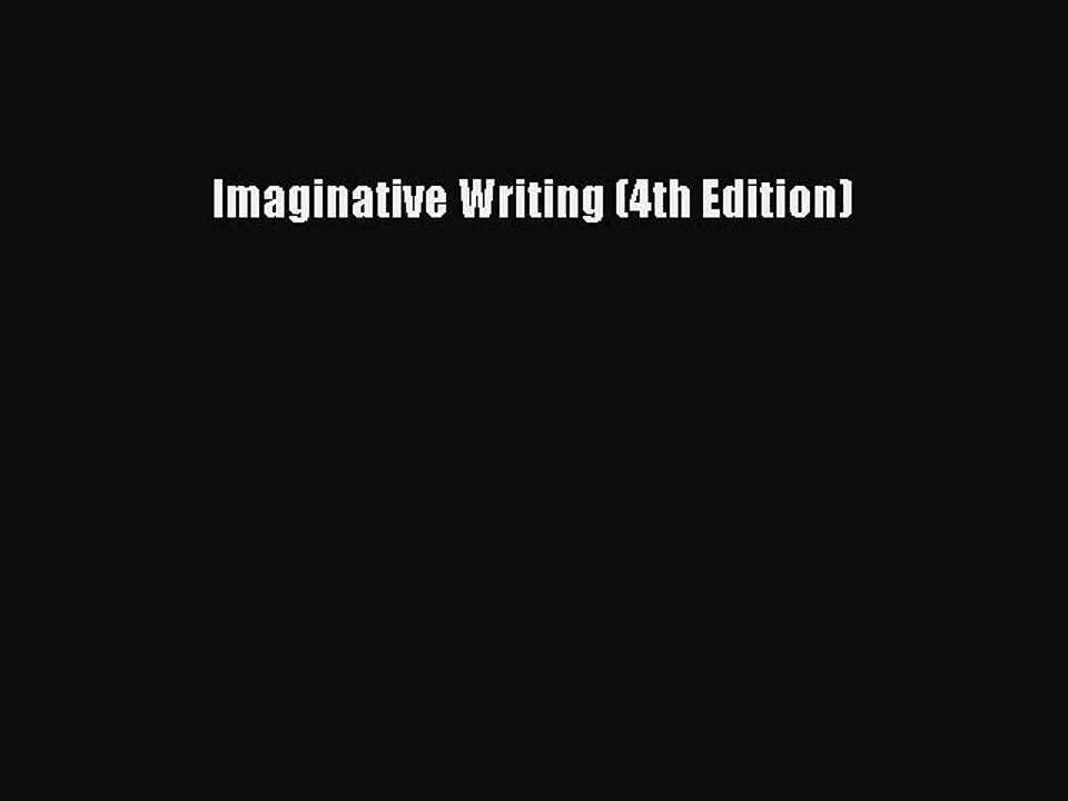 [PDF Download] Imaginative Writing (4th Edition) [PDF] Online