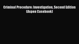 [PDF Download] Criminal Procedure: Investigation Second Edition (Aspen Casebook) [PDF] Online