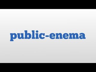 public-enema meaning and pronunciation