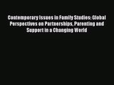 [PDF Download] Contemporary Issues in Family Studies: Global Perspectives on Partnerships Parenting