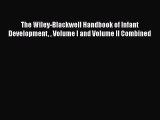 [PDF Download] The Wiley-Blackwell Handbook of Infant Development  Volume I and Volume II Combined