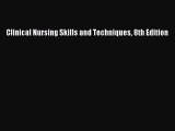 [PDF Download] Clinical Nursing Skills and Techniques 8th Edition [Download] Online