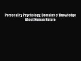 [PDF Download] Personality Psychology: Domains of Knowledge About Human Nature [Download] Online