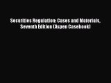 [PDF Download] Securities Regulation: Cases and Materials Seventh Edition (Aspen Casebook)