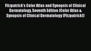 [PDF Download] Fitzpatrick's Color Atlas and Synopsis of Clinical Dermatology Seventh Edition