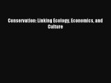 [PDF Download] Conservation: Linking Ecology Economics and Culture [Download] Full Ebook