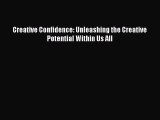 [PDF Download] Creative Confidence: Unleashing the Creative Potential Within Us All [PDF] Online