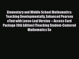 [PDF Download] Elementary and Middle School Mathematics: Teaching Developmentally Enhanced