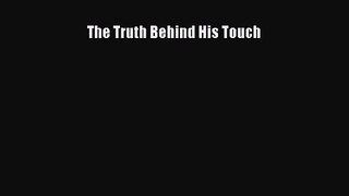 [PDF Download] The Truth Behind His Touch [Download] Full Ebook