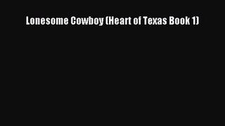 [PDF Download] Lonesome Cowboy (Heart of Texas Book 1) [Download] Online