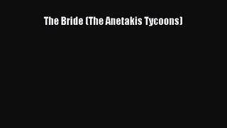 [PDF Download] The Bride (The Anetakis Tycoons) [Read] Online