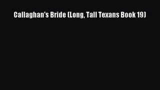 [PDF Download] Callaghan's Bride (Long Tall Texans Book 19) [Download] Online