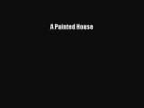 [PDF Download] A Painted House [Read] Online