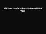 [PDF Download] MTV Ruled the World: The Early Years of Music Video [Download] Online