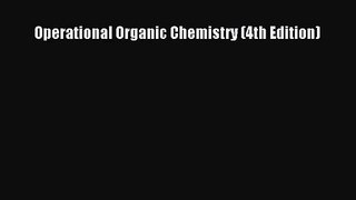 [PDF Download] Operational Organic Chemistry (4th Edition) [Download] Online