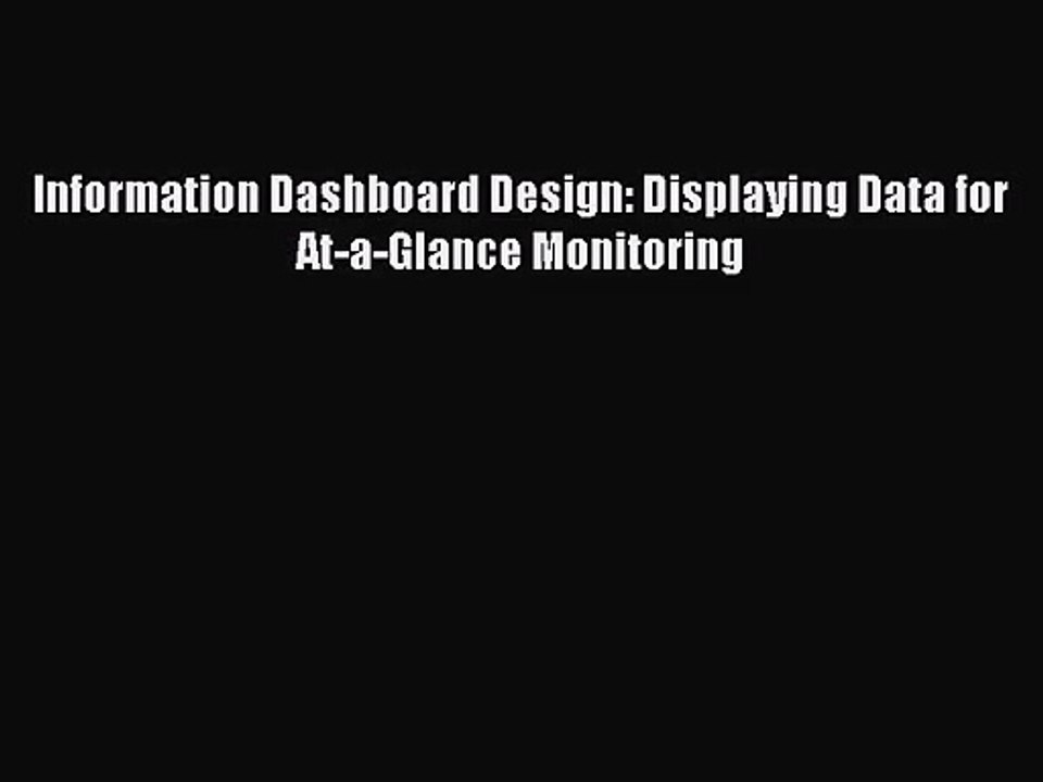 [PDF Download] Information Dashboard Design: Displaying Data for At-a-Glance Monitoring [PDF]