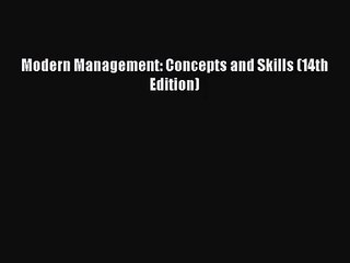 [PDF Download] Modern Management: Concepts and Skills (14th Edition) [Read] Online