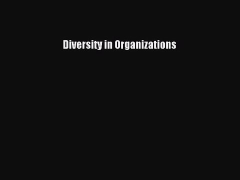 [PDF Download] Diversity in Organizations [PDF] Online