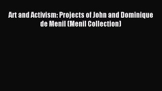 [PDF Download] Art and Activism: Projects of John and Dominique de Menil (Menil Collection)