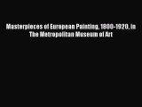 [PDF Download] Masterpieces of European Painting 1800-1920 in The Metropolitan Museum of Art